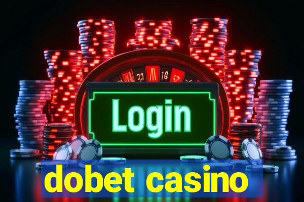 dobet casino